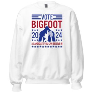 Vote Bigfoot 2024 A Candidate You Can Believe In 3 1