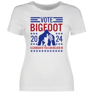 Vote Bigfoot 2024 A Candidate You Can Believe In 4 1