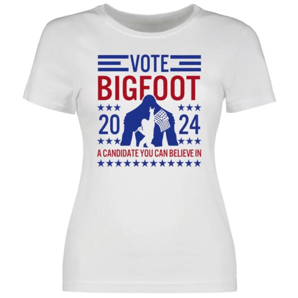 Vote Bigfoot 2024 A Candidate You Can Believe In Shirt