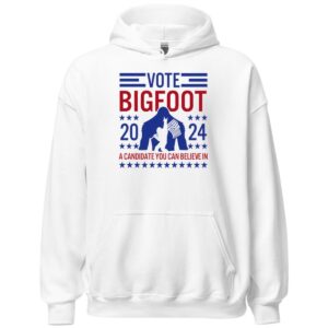 Vote Bigfoot 2024 A Candidate You Can Believe In 7 1