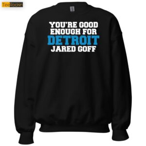 You're Good Enough For Detroit Jared Goff 3 1