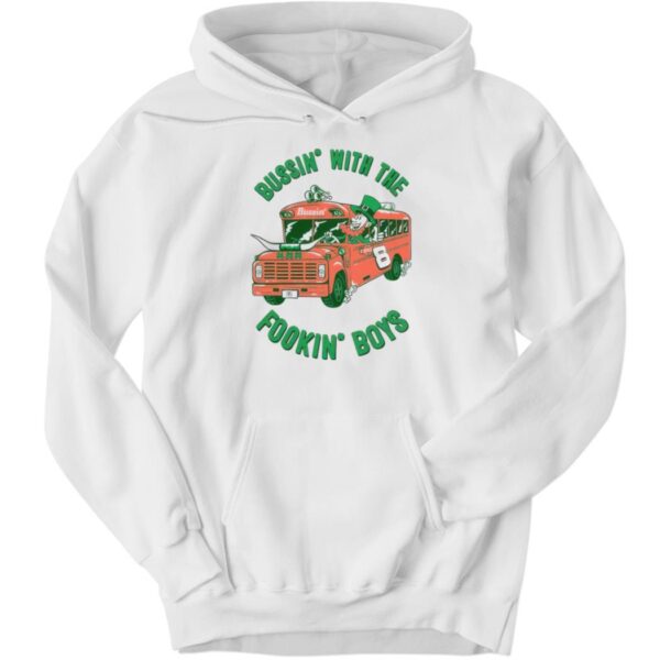 Barstool Bussin’ With Me Fookin’ Boys Shirt