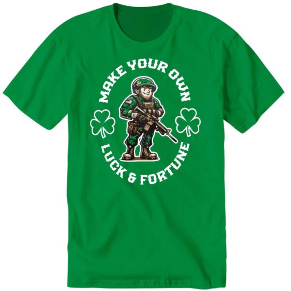 Battle Buddy Make Your Own Luck And Fortune Shirt