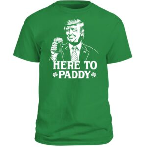 Donald Trump Here To Paddy Shirt, St. Patrick's Day Shirt