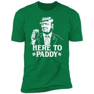 Donald Trump Here To Paddy Shirt, St. Patrick's Day 2 1
