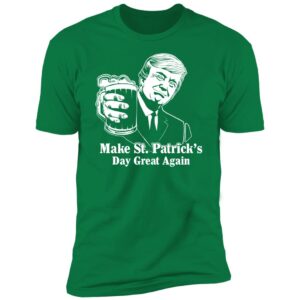 Donald Trump Make St Patrick's Day Great Again 2 1
