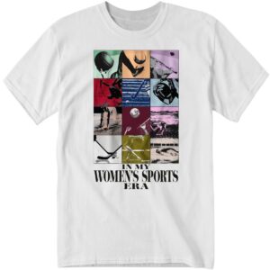 In My Women’s Sports Era Shirt