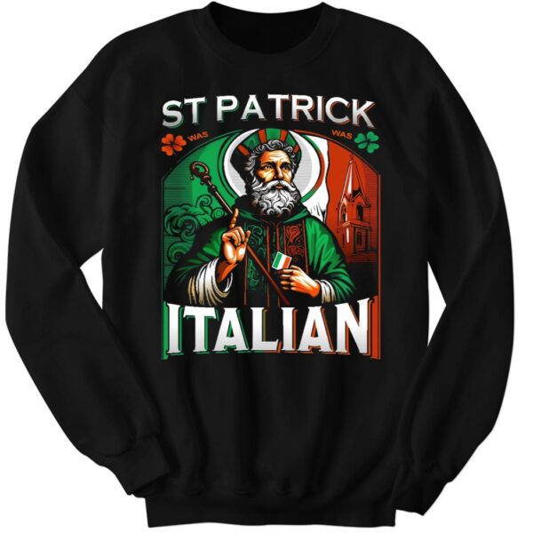 St. Patrick Was Italian 2024 Hoodie