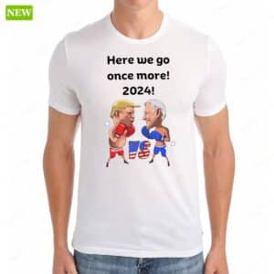 Biden Trump Funny Boxing Here We Go Once More 2024 Premium SS Shirt