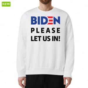 Migrant Wears Biden Please Let Us In Sweatshirt