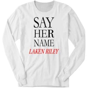 Official Say Her Name Laken Riley Long Sleeve Shirt