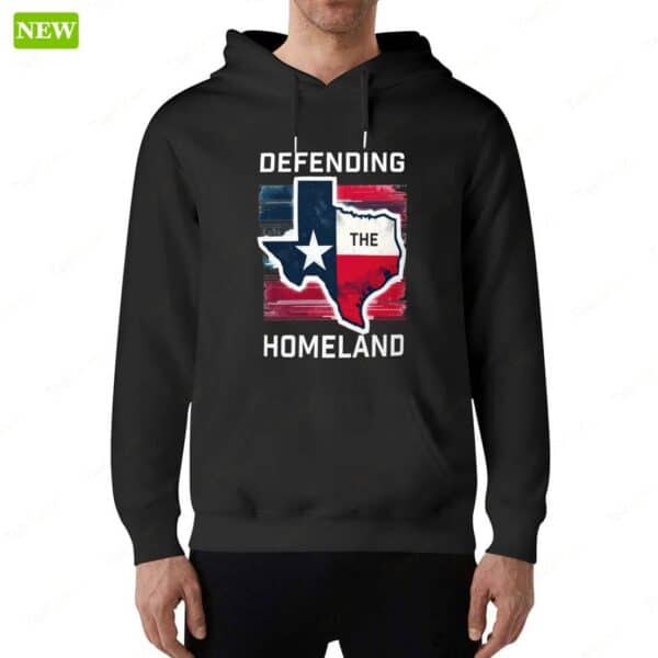 Texas Defending The Homeland Sweatshirt