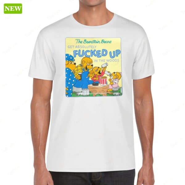 The Berenstain Bears Get Absolutely Fucked Up In The Woods Premium SS Shirt