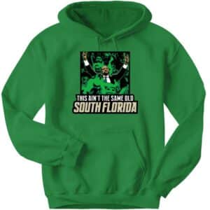 This Ain’t The Same Old South Florida Hoodie