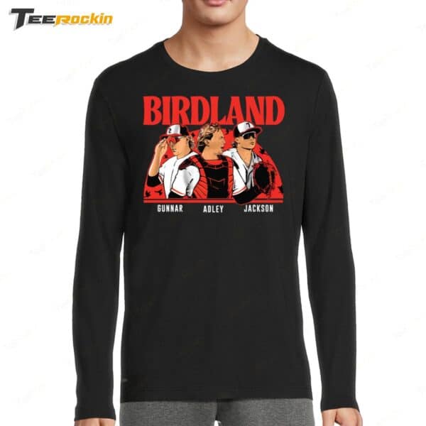 Adley Rutschman Gunnar Henderson And Jackson Holliday Birdland Shirt