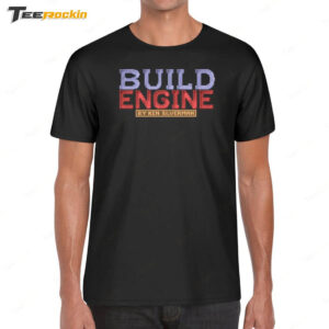 Build Engine By Ken Siverman Shirt