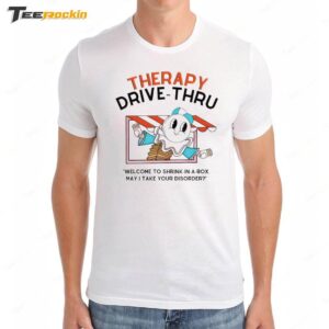 Therapy Drive Thru Welcome To Shrink In A Box May I Take Your Disorder Premium SS T-Shirt