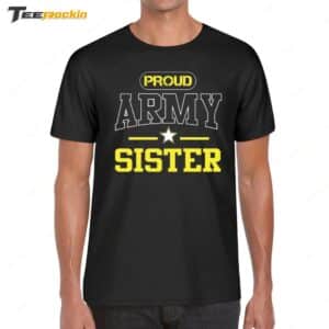 Proud Army Sister Shirt