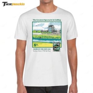 The Greatest Spectacle In Golfing Home Of The Indy 500. Shirt