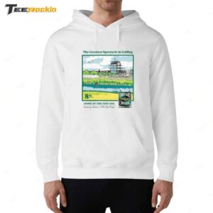 The Greatest Spectacle In Golfing Home Of The Indy 500. Hoodie